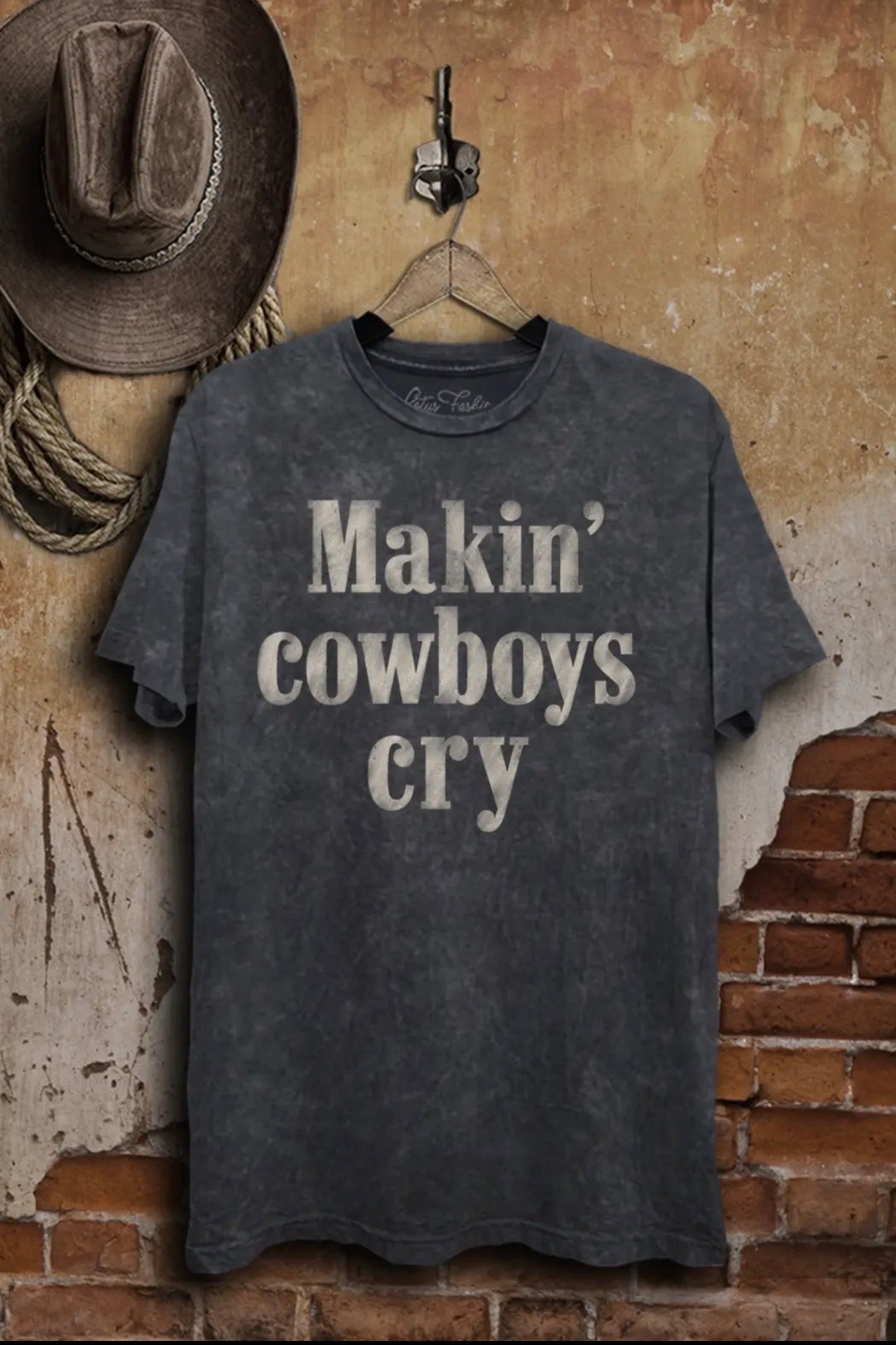 Makin’ Cowboys Cry Tee